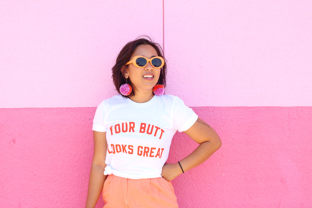 Your Butt Looks Great Tee